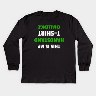 This is My Handstand Challenge Kids Long Sleeve T-Shirt